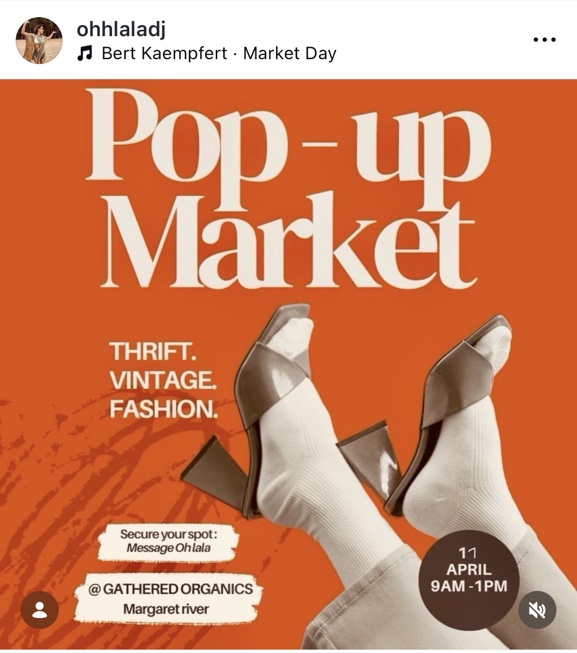 Orange promotional graphic with large white text “Pop-up Market” and smaller text “Thrift. Vintage. Fashion.” alongside crossed legs in white socks and heeled sandals. Additional text reads “Secure your spot: Message Ohlala,” “@GATHERED ORGANICS Margaret river,” and a circle stating “11 April 9AM–1PM.”